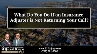 What Do you Do if an Insurance Adjuster is Not Returning Your Calls? screenshot 2