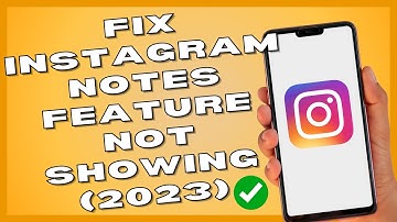 How to Fix Instagram Notes Feature Not Showing
