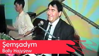 Bally Hajyyew - Shemshadym | 2000