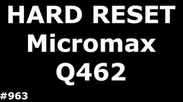 Resetting the Micromax Q462 (Hard Reset Micromax Q462 Canvas 5 Lite)