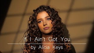 Video thumbnail of "If I Ain't Got You - Alicia Keys (Cover by: Voronina Valeria)"
