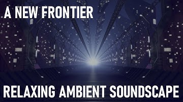 Relaxing Ambient Soundscape - A New Frontier - Rhythmic Rumbly Drones - Wind Blowing - Mystery/Awe