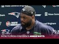 Armon Watts: &quot;Living up to those expectations.&quot; | New England Patriots Press Conference