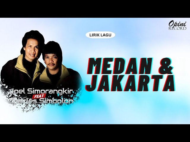Charles Simbolon & Joel Simorangkir -  Medan & Jakarta (Video Lirik) class=