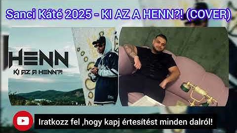 Sanci Káté 2025 - KI AZ A HENN?! (Mulatós Cover)
