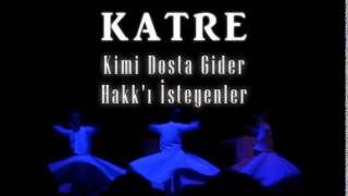 Katre - Ki̇mi̇ Dosta Gi̇der Hakki İsteyenler