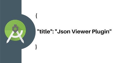 Quickly Validate and Format Json in Android Studio and IntelliJ - Json Viewer Plugin