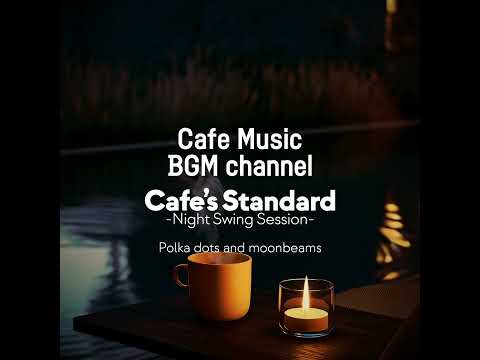 Cafe Music BGM channel - Polka dots and moon beams (Official Music Video)