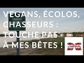 Complément d'enquête. Vegans, écolos, chasseurs: touche pas à mes bêtes ! - 4 octobre 2018 (France2)