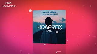 HOAPROX - NGAU HUNG (You & Me Alone) ft. MINH [Lyrics+Vietsub]