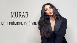 Mürab - Küllerimden Doğdum