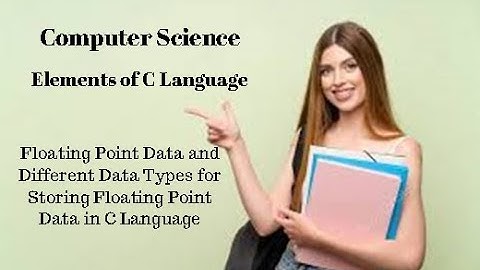2nd year Computer Ch9 (Floating Point data & different Data Types to Store floating point data in C)