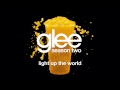 Light up the world  glee full studio