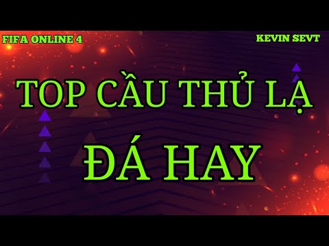 TOP cầu thủ lạ ít người biết đá hay FO4