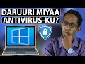 Daruuri Miyay Tahay Computer-ka in Antivirus Software Lagu Shubto Ka Hor Inta Aan La Adeegsan