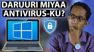 Daruuri Miyay Tahay Computer-ka in Antivirus Software Lagu Shubto Ka Hor Inta Aan La Adeegsan