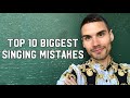 Top 10 Biggest Singing Mistakes