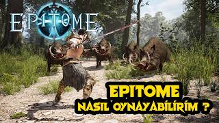 Adım Adım Epitome Yükleme Rehberi: Erken Erişime Nasıl Katılırım?