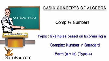 Examples based on Expressing a Complex Number in Standard Form-4 | Complex Numbers | Math Lessons