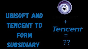 Tencent and Ubisoft make a subsidiary together