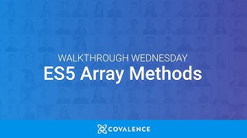 ES5: Useful Array Methods | Walkthrough Wednesday