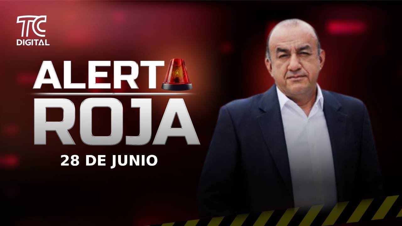 Alerta Roja con José Delgado - 28 de junio 2025