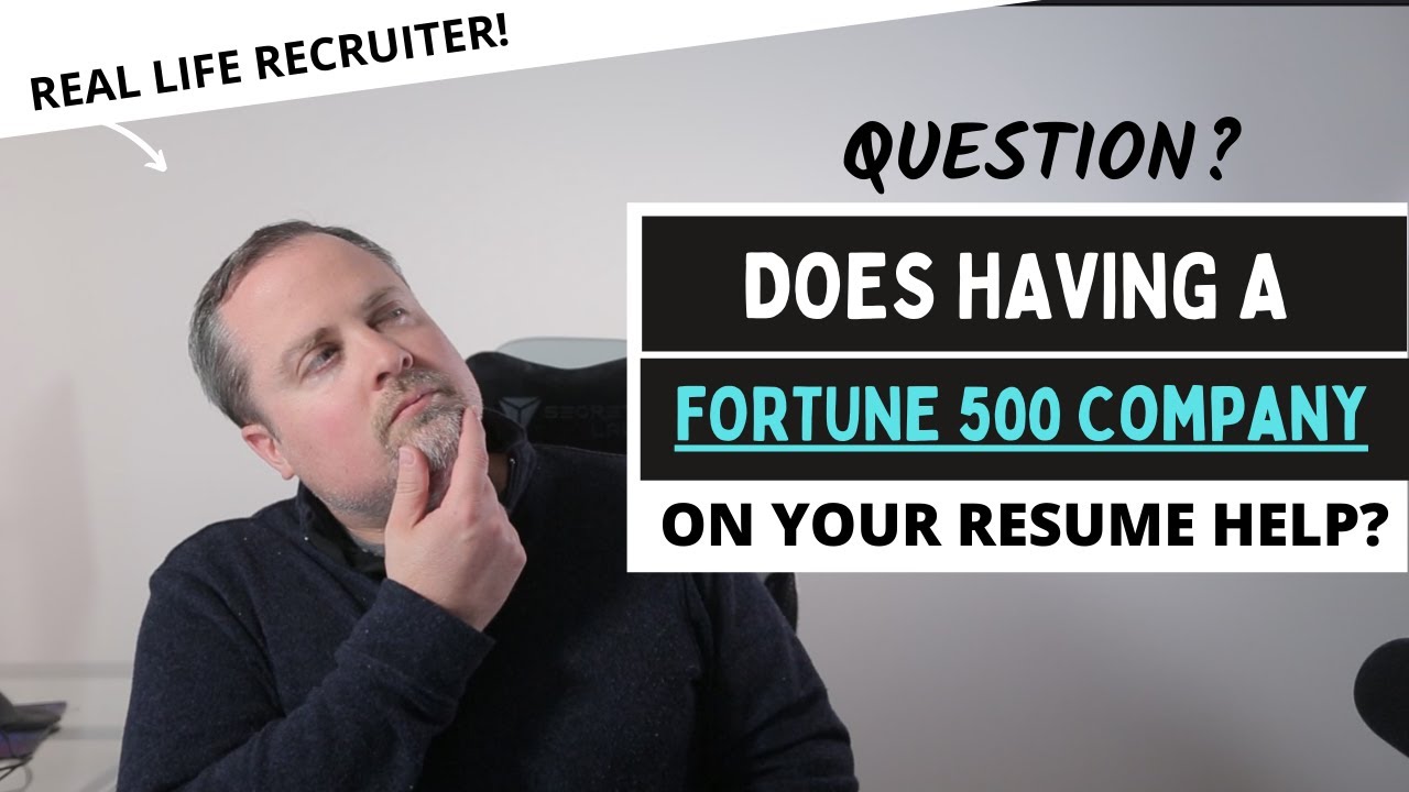 Does Having A Fortune 500 Company On Your Resume Make A Difference?