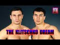 The  Klitschko Dream