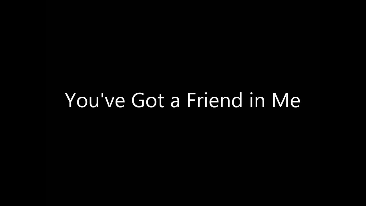 Toy Story You Ve Got A Friend In Me Instrumental With Lyrics On Screen Youtube