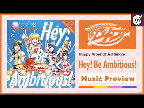 Happy Around! 3rd Single "Hey! Be Ambitious!" Music Preview
