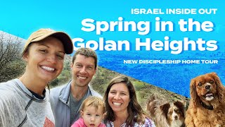 Spring in the Golan Heights: New Discipleship Home Tour | Israel Inside Out