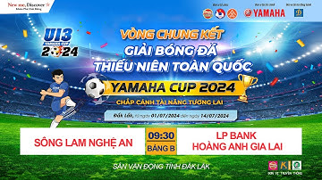 🛑 TRỰC TIẾP SÔNG LAM NGHỆ AN - LP BANK HOÀNG ANH GIA LAI  / VCK GIẢI BÓNG ĐÁ U13 TOÀN QUỐC 2024