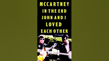 Paul McCartney: In The End John Lennon And I Loved Each Other