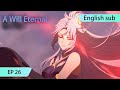 ENG SUB A Will Eternal EP26 