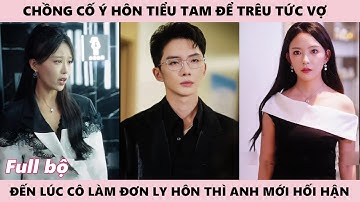 Chồng Ân Hận Vì Để Làm Vợ Ghen Mà Chồng Cố Ý Hôn Tiểu Tam Đến Khi Vợ Hành Động Ly Hôn Anh Mới Tiếc