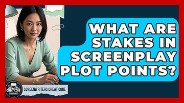 What Are Stakes In Screenplay Plot Points? - Screenwriter