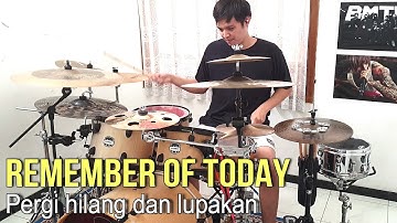 Remember of Today - Pergi Hilang Dan Lupakan (New Version) Drum Cover