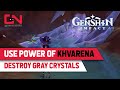 Use power of khvarena to destroy gray crystals genshin impact 36