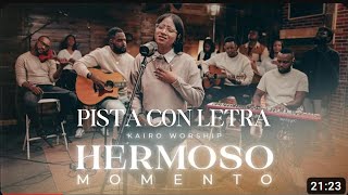 Hermoso Momento PISTA con LETRA - Kairo Worship