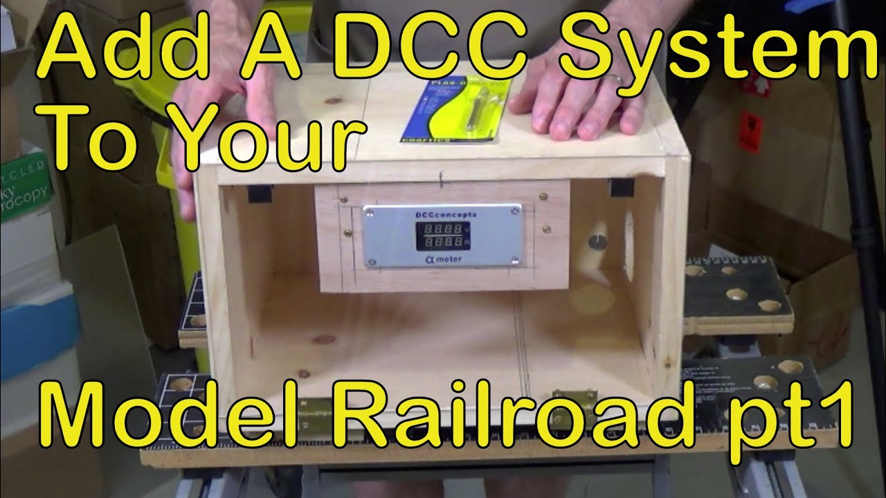 Add A Dcc System To Your Model Railroad Pt1 107 Youtube