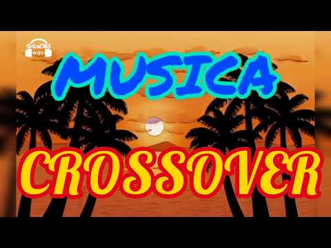 CROSSOVER - MÚSICA VARIADA