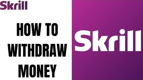 How to withdraw money from Skrill