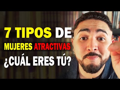 7 Tipos de Mujeres ATRACTIVAS 👀 ¿Cuál eres Tú?