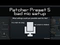 Patcher Preset 5: bad and loud mic setup