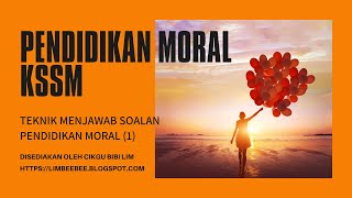 Pendidikan Moral KSSM Teknik Menjawab untuk Soalan 1 Bahagian A (1) Pendidikan Moral KSSM Teknik Menjawab untuk Soalan 1 Bahagian A (1)