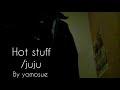 【よもすえ】Hot  stuff/JuJu 【歌ってみた】