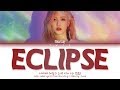 LOONA Kim Lip - Eclipse Lyrics (Korean, Han, Rom, Eng) 🎶