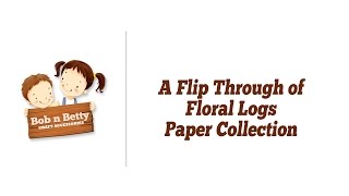 BobnBetty Floral Logs paper Collection screenshot 5