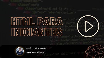 AULA 10 - VIDEOS | HTML PARA INICIANTES