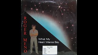 Roger Meno - What My Heart Wanna Say - 1986 - Cara A - MAXI